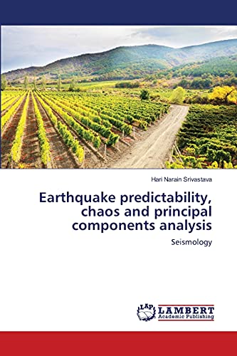 9783659320965: Earthquake predictability, chaos and principal components analysis: Seismology