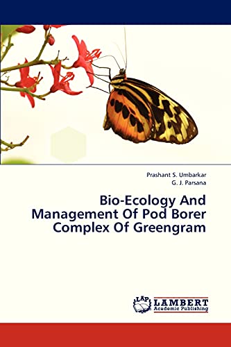 Imagen de archivo de Bio-Ecology And Management Of Pod Borer Complex Of Greengram a la venta por Lucky's Textbooks