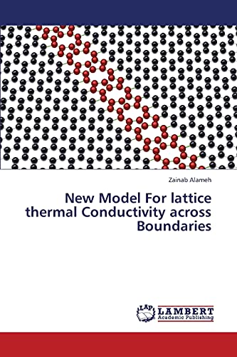 Stock image for New Model for Lattice Thermal Conductivity Across Boundaries for sale by Chiron Media