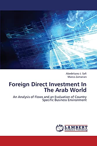 Stock image for Foreign Direct Investment In The Arab World: An Analysis of Flows and an Evaluation of Country Specific Business Environment for sale by Lucky's Textbooks