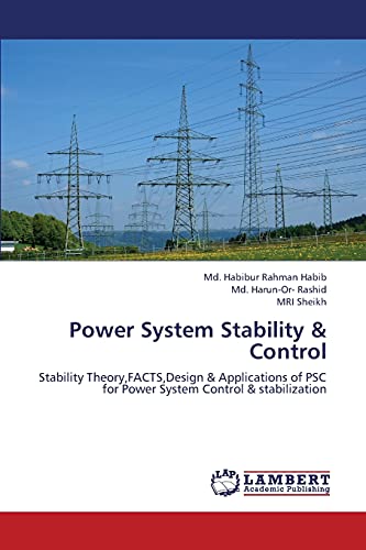 Stock image for Power System Stability & Control: Stability Theory,FACTS,Design & Applications of PSC for Power System Control & stabilization for sale by Lucky's Textbooks