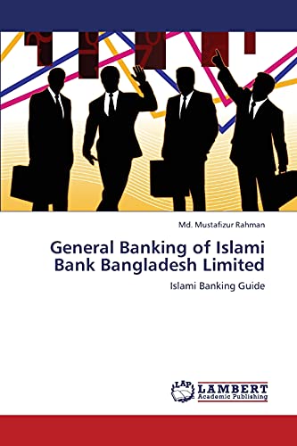 Stock image for General Banking of Islami Bank Bangladesh Limited: Islami Banking Guide for sale by Lucky's Textbooks