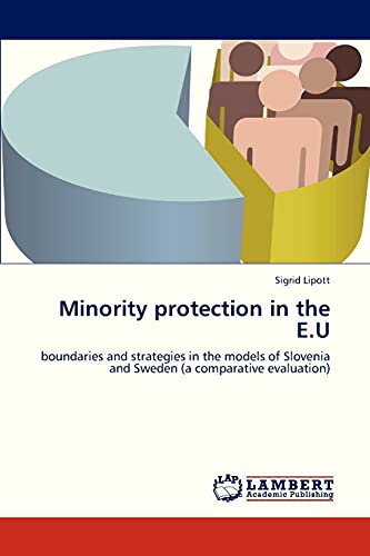 Imagen de archivo de Minority protection in the E.U: boundaries and strategies in the models of Slovenia and Sweden (a comparative evaluation) a la venta por Lucky's Textbooks