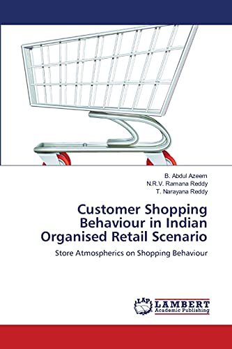 Stock image for Customer Shopping Behaviour in Indian Organised Retail Scenario: Store Atmospherics on Shopping Behaviour for sale by Lucky's Textbooks