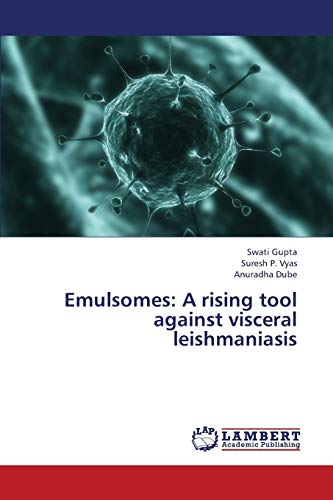 Stock image for Emulsomes: A rising tool against visceral leishmaniasis for sale by Lucky's Textbooks