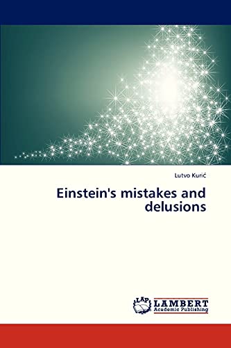 Imagen de archivo de Einstein's Mistakes and Delusions a la venta por Ria Christie Collections