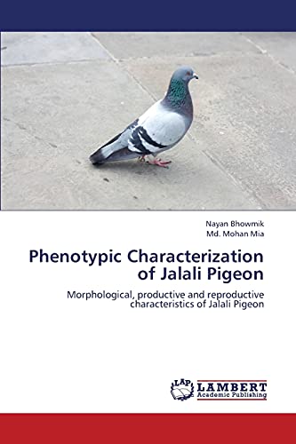 Stock image for Phenotypic Characterization of Jalali Pigeon: Morphological, productive and reproductive characteristics of Jalali Pigeon for sale by Lucky's Textbooks