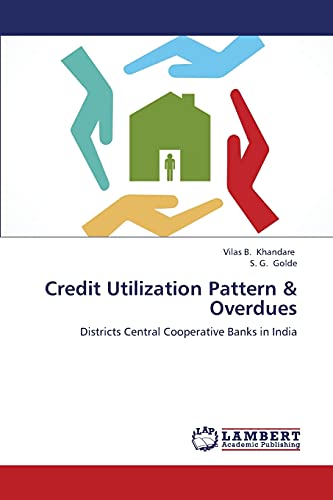 Stock image for Credit Utilization Pattern & Overdues: Districts Central Cooperative Banks in India for sale by Lucky's Textbooks