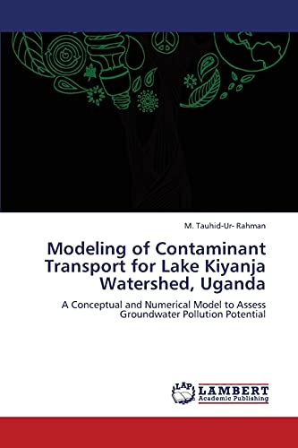 Imagen de archivo de Modeling of Contaminant Transport for Lake Kiyanja Watershed, Uganda a la venta por Chiron Media