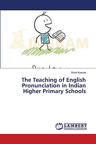 Imagen de archivo de The Teaching of English Pronunciation in Indian Higher Primary Schools a la venta por Chiron Media