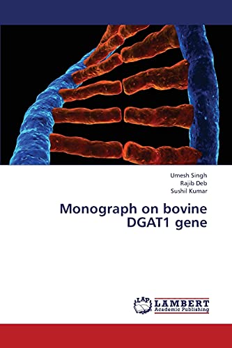 Imagen de archivo de Monograph on Bovine Dgat1 Gene a la venta por Ria Christie Collections