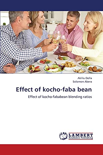 Imagen de archivo de Effect of kocho-faba bean: Effect of kocho-fababean blending ratios a la venta por Lucky's Textbooks