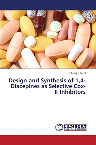Stock image for Design and Synthesis of 1,4-Diazepines as Selective Cox-II Inhibitors for sale by Lucky's Textbooks