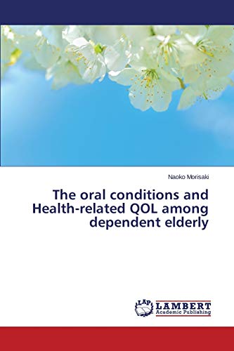 Imagen de archivo de The oral conditions and Health-related QOL among dependent elderly a la venta por Chiron Media