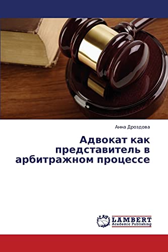 Imagen de archivo de Advokat kak predstavitel' v arbitrazhnom protsesse (Russian Edition) a la venta por Lucky's Textbooks