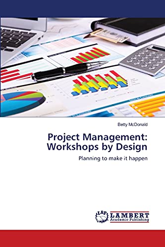 Stock image for Project Management: Workshops by Design: Planning to make it happen for sale by Lucky's Textbooks