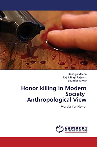 Beispielbild fr Honor killing in Modern Society -Anthropological View: Murder for Honor zum Verkauf von Lucky's Textbooks