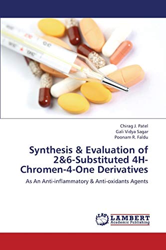 Stock image for Synthesis & Evaluation of 2&6-Substituted 4H-Chromen-4-One Derivatives: As An Anti-inflammatory & Anti-oxidants Agents for sale by Lucky's Textbooks
