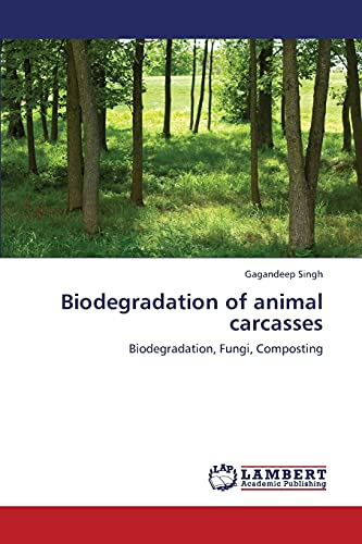 9783659347078: Biodegradation of animal carcasses: Biodegradation, Fungi, Composting