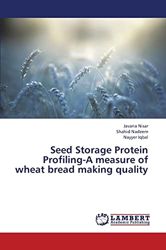 Imagen de archivo de Seed Storage Protein Profiling-A measure of wheat bread making quality a la venta por Lucky's Textbooks