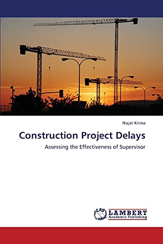 9783659348167: Construction Project Delays: Assessing the Effectiveness of Supervisor