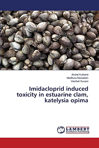 Stock image for Imidacloprid induced toxicity in estuarine clam, katelysia opima for sale by Reuseabook