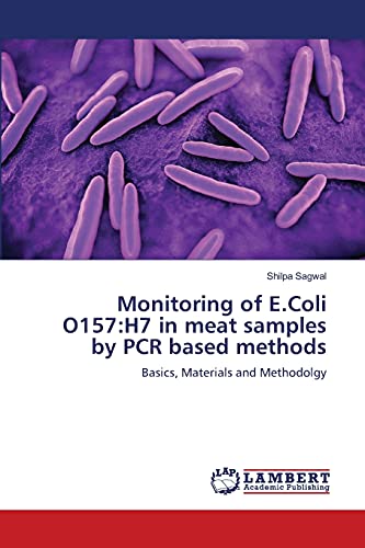 Beispielbild fr Monitoring of E.Coli O157:H7 in meat samples by PCR based methods: Basics, Materials and Methodolgy zum Verkauf von Lucky's Textbooks