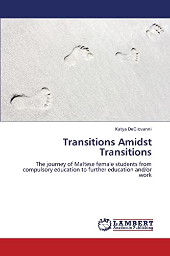 9783659352737: Transitions Amidst Transitions: The journey of Maltese female students from compulsory education to further education and/or work