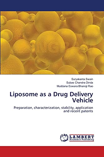 Imagen de archivo de Liposome as a Drug Delivery Vehicle: Preparation, characterization, stability, application and recent patents a la venta por Lucky's Textbooks