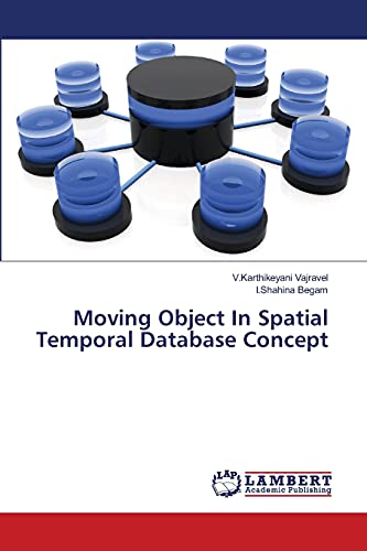 Imagen de archivo de Moving Object In Spatial Temporal Database Concept a la venta por Lucky's Textbooks