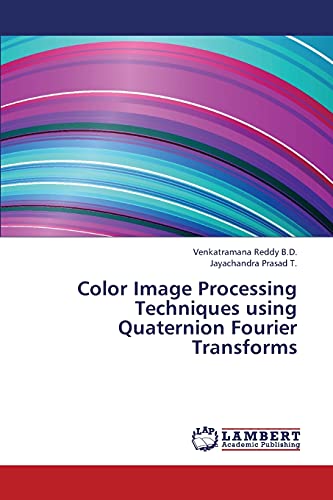 Stock image for Color Image Processing Techniques using Quaternion Fourier Transforms for sale by Lucky's Textbooks