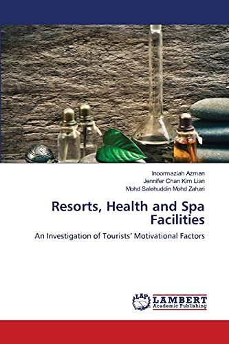 Imagen de archivo de Resorts, Health and Spa Facilities: An Investigation of Tourists? Motivational Factors a la venta por Lucky's Textbooks