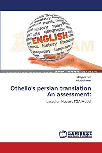 9783659356049: Othello's persian translation An assessment:: based on House's TQA Model