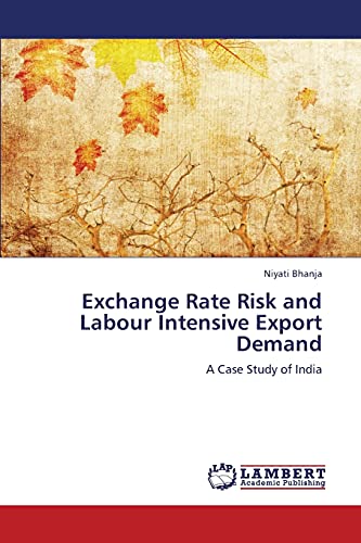 Stock image for Exchange Rate Risk and Labour Intensive Export Demand for sale by Ria Christie Collections