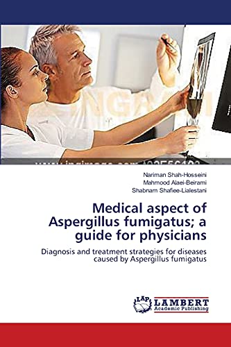 9783659357503: Medical aspect of Aspergillus fumigatus; a guide for physicians