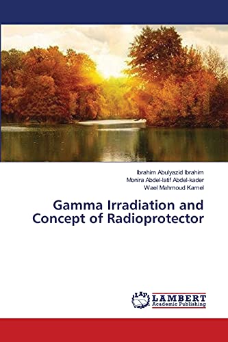 Stock image for Gamma Irradiation and Concept of Radioprotector for sale by Lucky's Textbooks