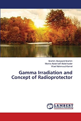 9783659357589: Gamma Irradiation and Concept of Radioprotector