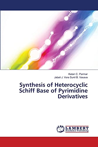 Stock image for Synthesis of Heterocyclic Schiff Base of Pyrimidine Derivatives for sale by Lucky's Textbooks