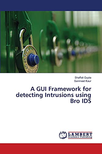 Imagen de archivo de A GUI Framework for detecting Intrusions using Bro IDS a la venta por Lucky's Textbooks