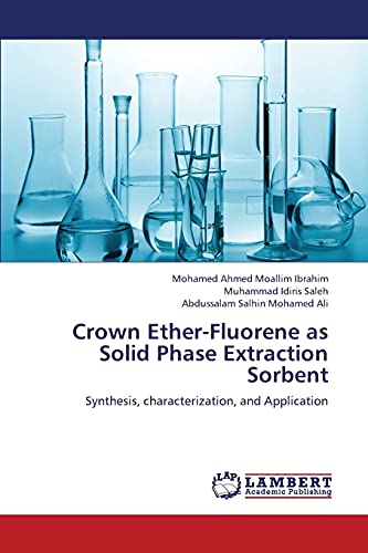 Stock image for Crown Ether-Fluorene as Solid Phase Extraction Sorbent: Synthesis, characterization, and Application for sale by Lucky's Textbooks