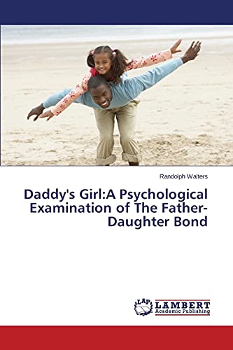Stock image for Daddy's Girl:A Psychological Examination of The Father-Daughter Bond for sale by Hippo Books