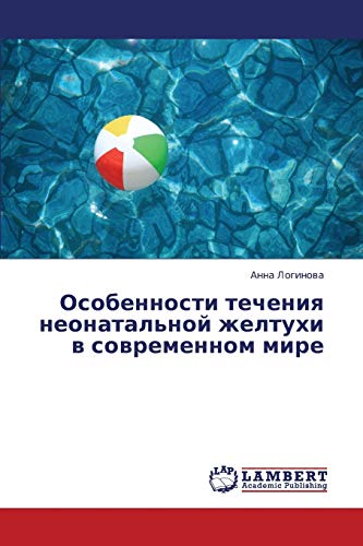 Stock image for Osobennosti techeniya neonatal'noy zheltukhi v sovremennom mire (Russian Edition) for sale by Lucky's Textbooks