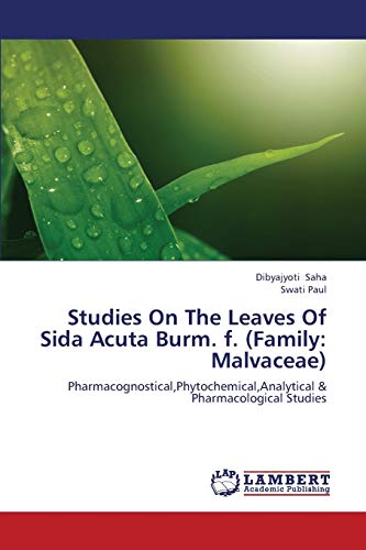 Stock image for Studies On The Leaves Of Sida Acuta Burm. f. (Family: Malvaceae): Pharmacognostical,Phytochemical,Analytical & Pharmacological Studies for sale by Lucky's Textbooks