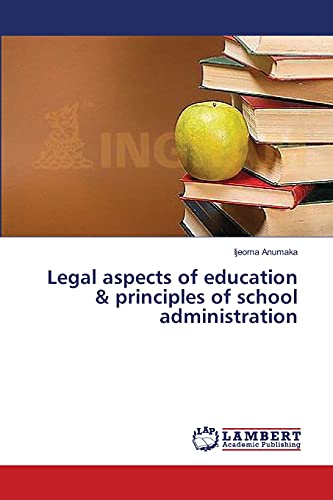 Stock image for Legal aspects of education & principles of school administration for sale by Lucky's Textbooks