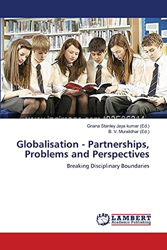 Stock image for Globalisation - Partnerships, Problems and Perspectives: Breaking Disciplinary Boundaries for sale by Lucky's Textbooks
