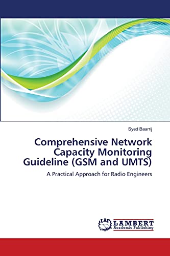 Beispielbild fr Comprehensive Network Capacity Monitoring Guideline (GSM and UMTS) zum Verkauf von Chiron Media