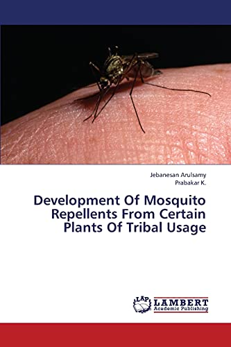 Imagen de archivo de Development Of Mosquito Repellents From Certain Plants Of Tribal Usage a la venta por Lucky's Textbooks