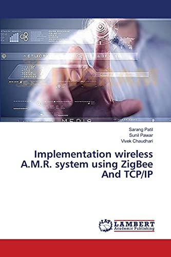 9783659366321: Implementation wireless A.M.R. system using ZigBee And TCP/IP