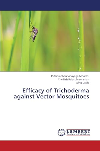 9783659366932: Efficacy of Trichoderma against Vector Mosquitoes