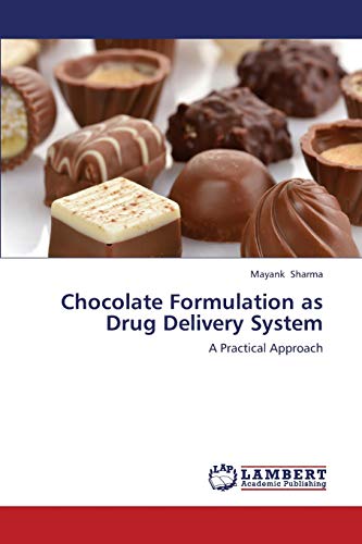 Imagen de archivo de Chocolate Formulation as Drug Delivery System: A Practical Approach a la venta por Lucky's Textbooks